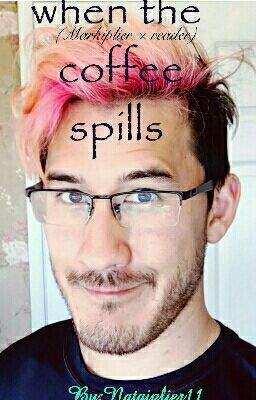 when the coffee spills (markiplier × reader) cover