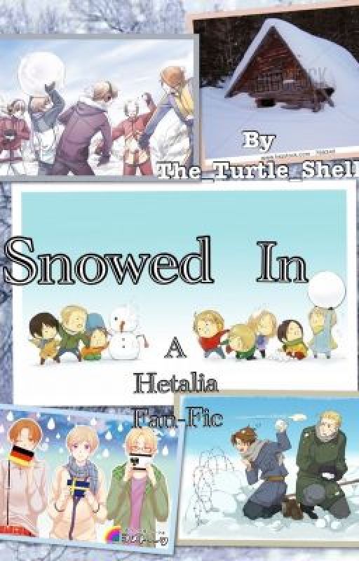 Snowed In (Hetalia Fan-Fic) by The_Turtle_Shell