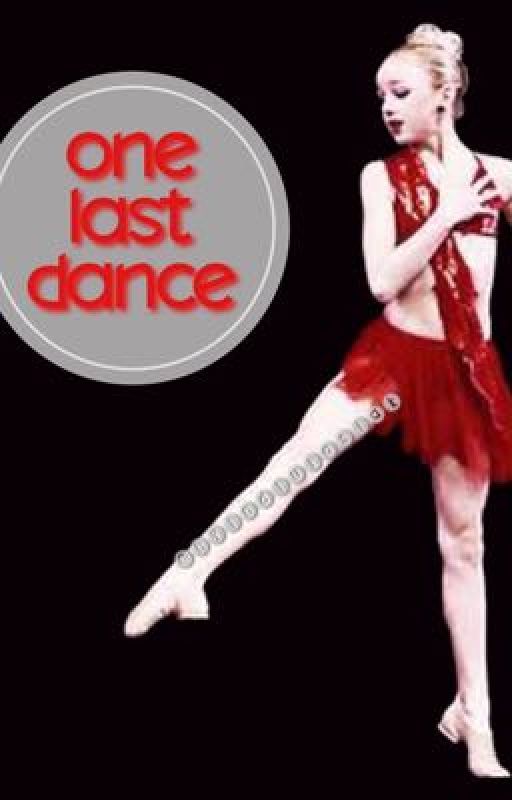 One Last Dance || Dance Moms by hylndlukasiak