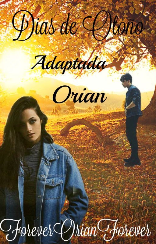 Dias de Otoño *Adaptada* /Orian/ by ForeverOrianForever