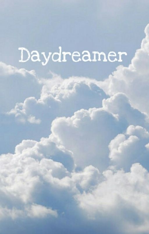 Daydreamer by ironicauthor