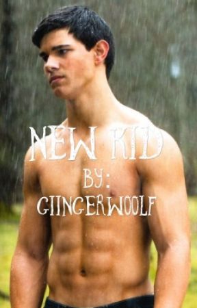 New Kid - Jacob Black Love Story by GiingerWoolf