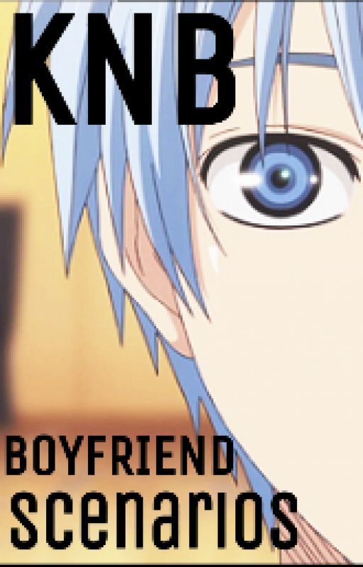 KNB Boyfriend Scenarios by nanodayoicchi