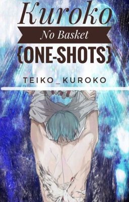 Kuroko No Basket One-Shots! {All Kinds} cover