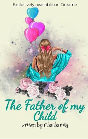 The Father of my Child by Chacharoth