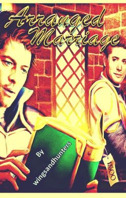 Arranged Marriage || destiel (alpha!dean &a omega!cas) cover