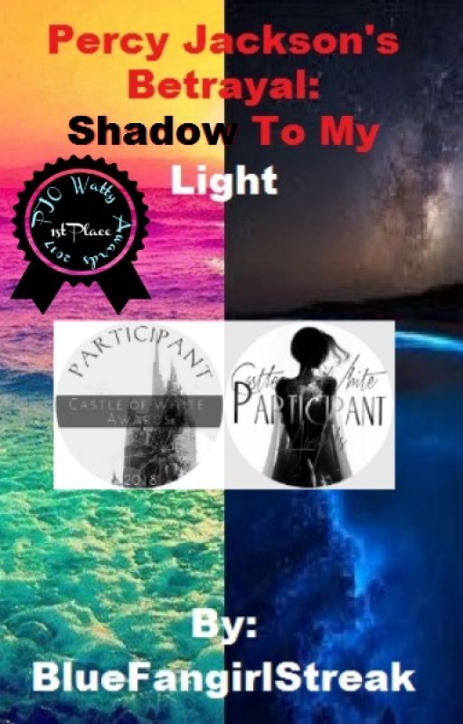 Percy Jackson's Betrayal: Shadow To My Light (UPDATE COMING SOON) by BlueFangirlStreak