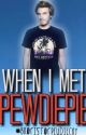 When I Met Pewdipie by coffeeshoplucas