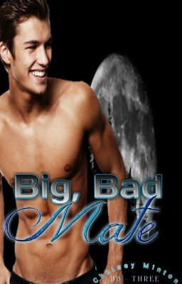 Big, Bad Mate #wattys2016 (Book Three) cover