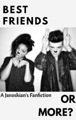 Best Friends or More ( Janoskians Fanfiction)  cover