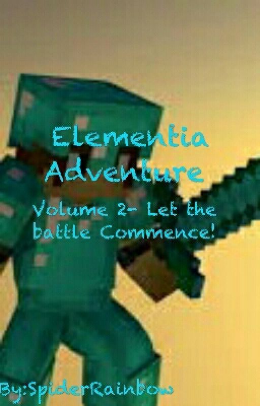 Elementia Adventure Volume 2 by SpiderRainbow