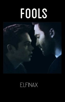 Fools ||Sterek|| cover