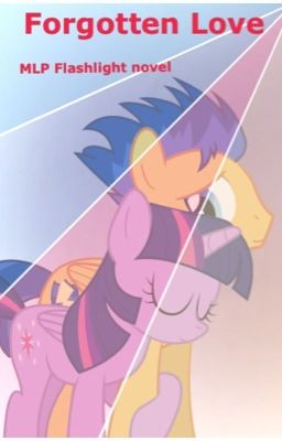 Forgotten love: MLP Flashlight fanfic cover