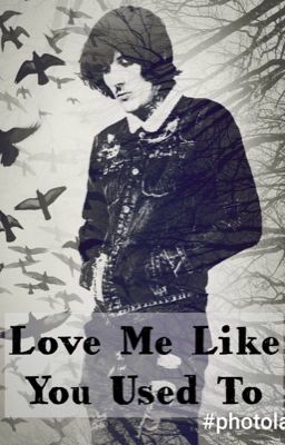 Love Me Like You Used To (sequel to HOM) cover