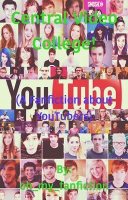 Central Video College! (A Fanfiction about YouTubers) cover