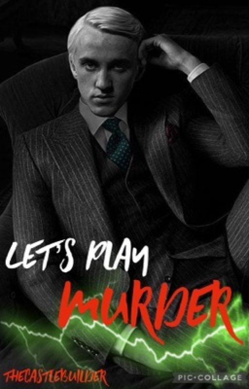 Let's Play Murder (A Draco Malfoy Fanfic) by thecastlebuilder