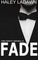 Fade - Book I by x_haleykim_x