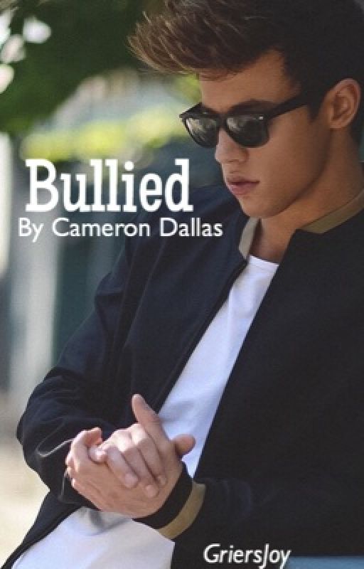 Bullied by Cameron Dallas by GriersJoy