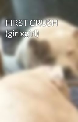 FIRST CRUSH (girlxgirl) cover