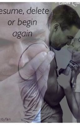 Resume, delete, begin again | an olicity au cover