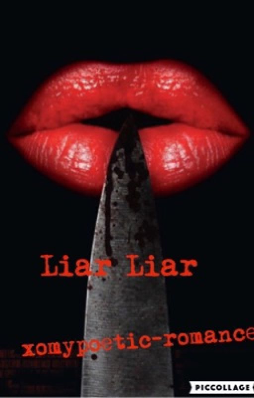 Liar Liar by Xomypoetic-romance