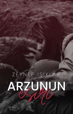 ARZUNUN ESİRİ - Esaret Serisi 1 (TAMAMLANDI) by zeynepisiklar