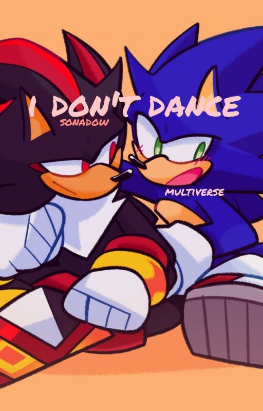 i don't dance • sonadow [completed   rewritten] by MULTlVERSE