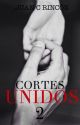 Cortes Unidos [Libro #2] by JCRincon