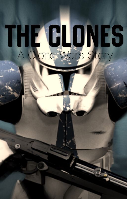 The Clones (Captain Rex fanfic) by _obi-wankenobi_