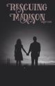 Rescuing Madison (Book 1) by BriiiLynn