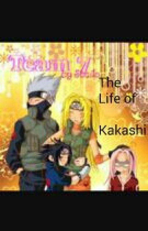 The Life Of Kakashi Hatake by Ana6318