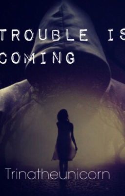 Trouble Is Coming cover