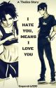 I Hate You, Means I Love You by emperatriz1290