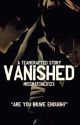 Vanished: A Teamcrafted Story: Book 1 in the Guardians Trilogy by missmatched123