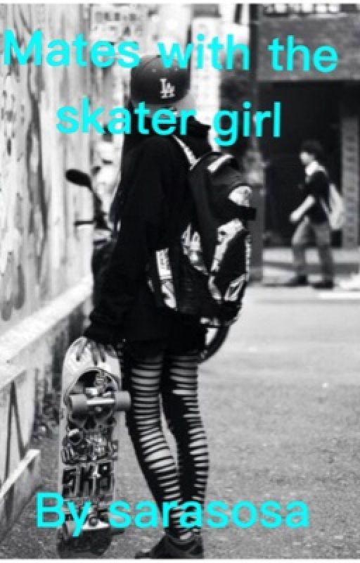 Mates with the Skater Girl by sarasosa13