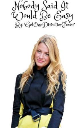 Nobody Said it Would be Easy (Niall Horan Fanfic) by GotOneDirectionFever