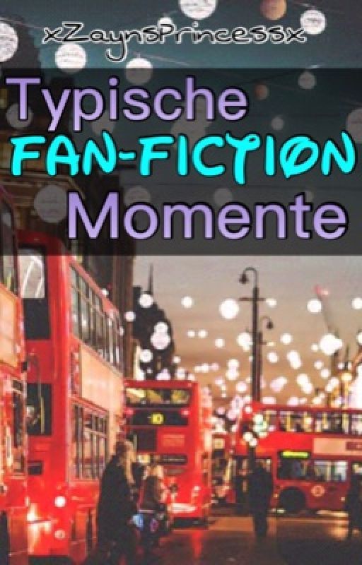 Typische Fan-Fiction Momente by xZaynsPrincessx