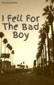 I Fell For The Bad Boy (Short Story) by crazybeautiful44