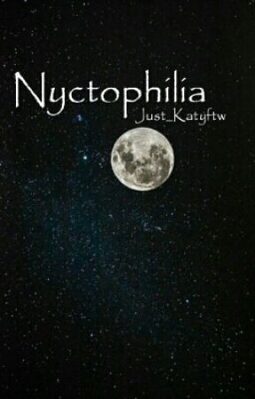 Nyctophilia by Just_Katyftw