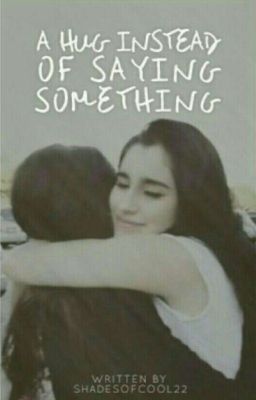 A Hug Instead of Saying Something (Camren) cover