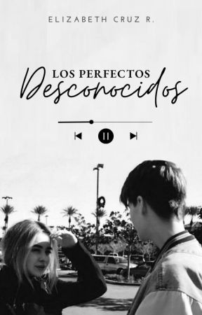 Los perfectos desconocidos by cruz_entreletras