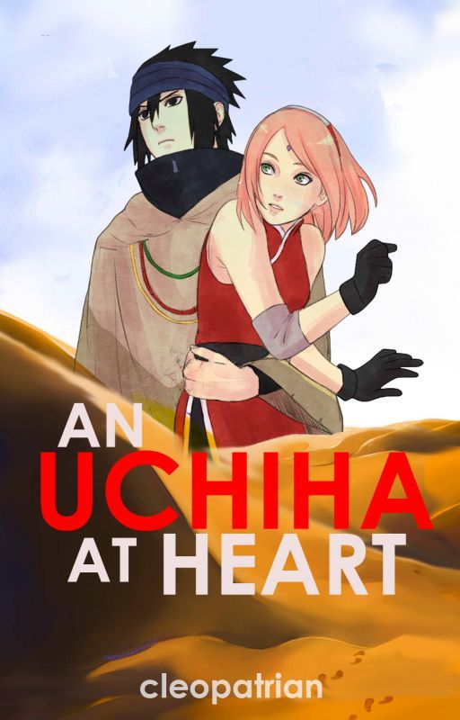 An Uchiha At Heart || SasuSaku by cleopatrian