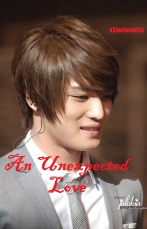 An Unexpected Love [KIM JAEJOONG FANFICTION] by jiyawrites