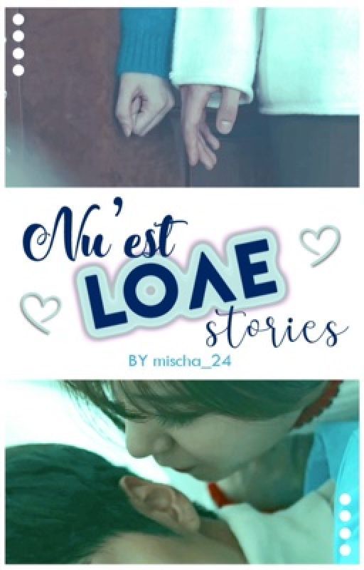 Nu'est ㄴㅇㅅㅌ Stories [English] by mischa_24