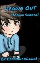 ✅Drown Out (Jordan Sweeto)✅ by Emochickluna1