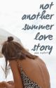 Not Another Summer Love Story by autheras