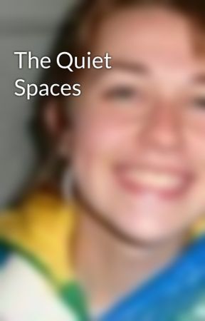 The Quiet Spaces by LockedLips