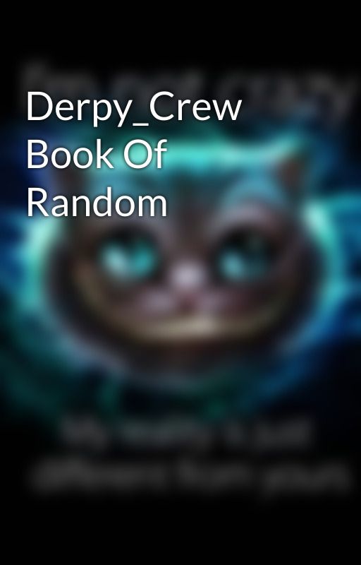 Derpy_Crew Book Of Random by Derpy_Crew