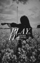 Play it by drowninlife