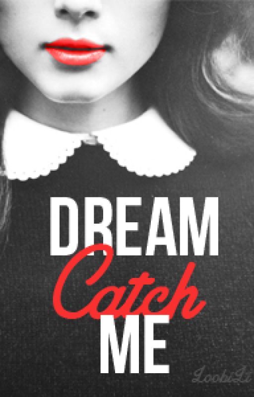 Dream Catch Me (Student/Teacher)  by LoobiLu